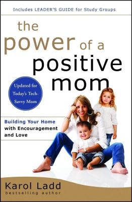 The Power of a Positive Mom: Revised Edition Paperback Howard Books