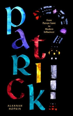 Patrick: From Patron Saint to Modern Influencer Paperback New Island Books