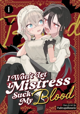 I Won't Let Mistress Suck My Blood Vol. 1 by Paderapollonorio
