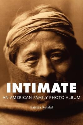 Intimate: An American Family Photo Album Paperback Tupelo Press