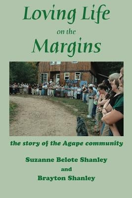 Loving Life on the Margins: the story of the Agape community Paperback Haley's