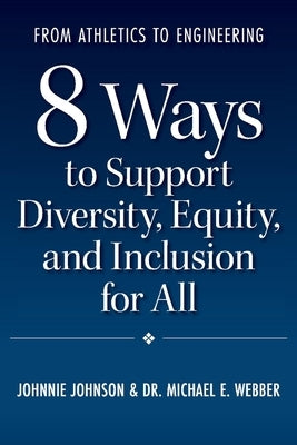 From Athletics to Engineering: 8 Ways to Support Diversity, Equity, and Inclusion for All Paperback Bookbaby