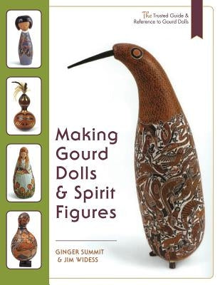 Making Gourd Dolls & Spirit Figures Paperback Echo Point Books & Media