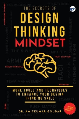 The Secrets of Design Thinking Mindset: More Tools And Techniques To Enhance Your Design Thinking Skill Paperback Clever Fox Publishing