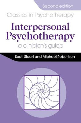Interpersonal Psychotherapy 2e a Clinician's Guide Paperback CRC Press
