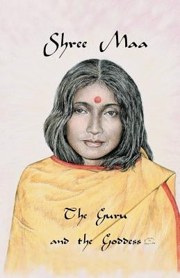 Shree Maa: The Guru and the Goddess Paperback Temple of the Divine Mother, Inc.