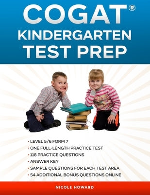 Cogat(r) Kindergarten Test Prep: Level 5/6 Form 7, One Full Length Practice Test, 118 Practice Questions, Answer Key, Sample Questions for Each Test A Paperback Independently Published