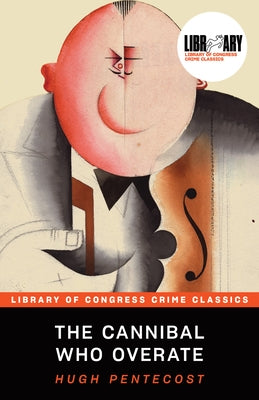 The Cannibal Who Overate by Pentecost, Hugh