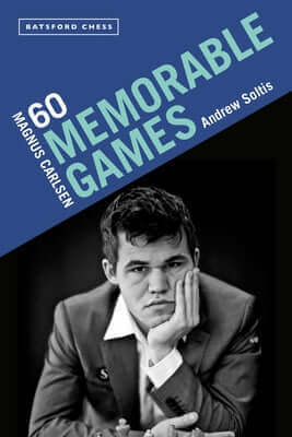 Magnus Carlsen: 60 Memorable Games Paperback Batsford