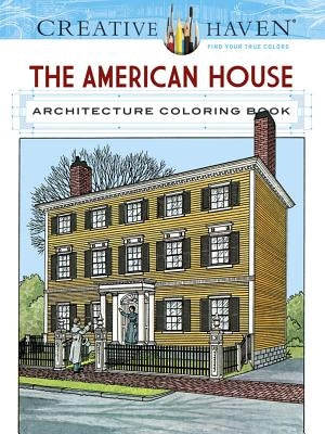 Creative Haven the American House Architecture Coloring Book Paperback Dover Publications