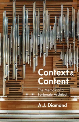 Context and Content: The Memoir of a Fortunate Architect Paperback Dundurn Press