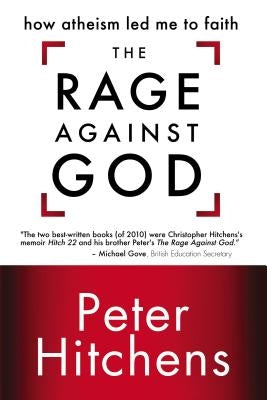 The Rage Against God: How Atheism Led Me to Faith Paperback Zondervan