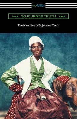 The Narrative of Sojourner Truth Paperback Digireads.com