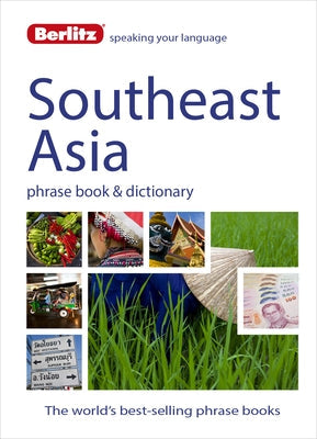 Berlitz Language: Southeast Asia Phrase Book & Dictionary: Burmese, Thai, Vietnamese, Khmer & Lao Paperback Berlitz Language