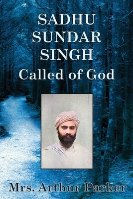 Sadhu Sundar Singh: Called of God Paperback Trumpet Press