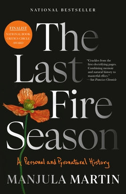 The Last Fire Season: A Personal and Pyronatural History Paperback Vintage