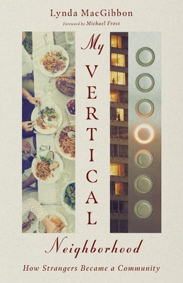 My Vertical Neighborhood: How Strangers Became a Community Paperback IVP
