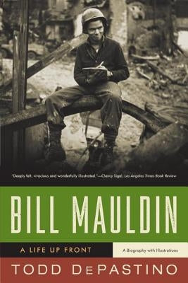 Bill Mauldin: A Life Up Front Paperback W. W. Norton & Company