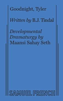 Goodnight, Tyler Paperback Samuel French, Inc.