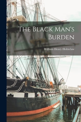 The Black Man's Burden Paperback Legare Street Press
