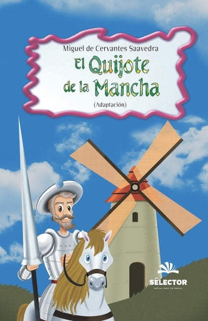 El Quijote de la Mancha by de Servantes Saavedra, Miguel