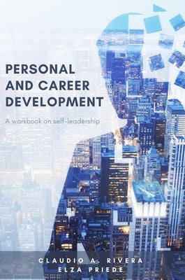 Personal and Career Development: A Workbook on Self-Leadership Paperback Business Expert Press