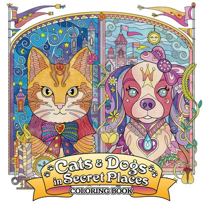 Cats and Dogs in Secret Places: Coloring Book Paperback Waves of Color
