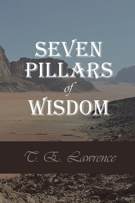 Seven Pillars of Wisdom Paperback Waking Lion Press