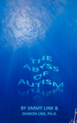 The Abyss of Autism Paperback Createspace Independent Publishing Platform