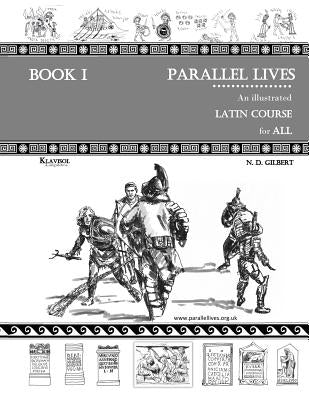 Parallel Lives: An Illustrated Latin Course for All. Book 1. Paperback Klavisol Linguistica
