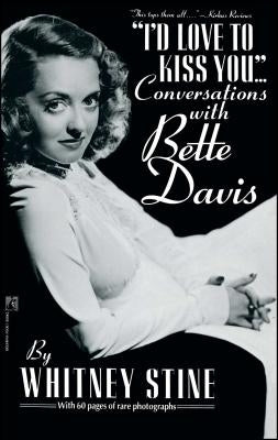I'd Love to Kiss You...: Conversations with Bette Davis Paperback Gallery Books