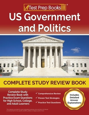 US Government and Politics Complete Study Review Book 2023-2024 with Practice Exam Questions for High School, College, and Adult Learners [Includes De Paperback Test Prep Books