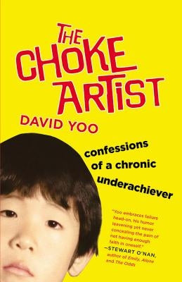 The Choke Artist: Confessions of a Chronic Underachiever Paperback Grand Central Publishing