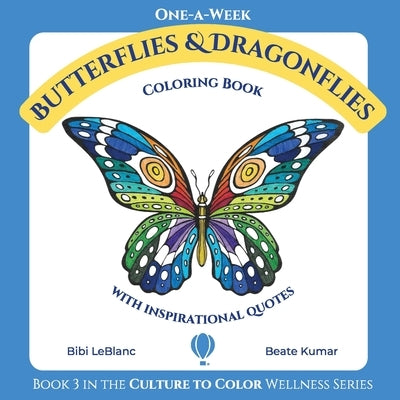 One-A-Week Butterflies and Dragonflies: Coloring Book with Inspirational Quotes Paperback Culture to Color, LLC