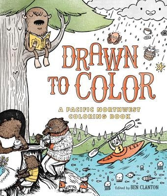 Drawn to Color: A Pacific Northwest Coloring Book Paperback Little Bigfoot