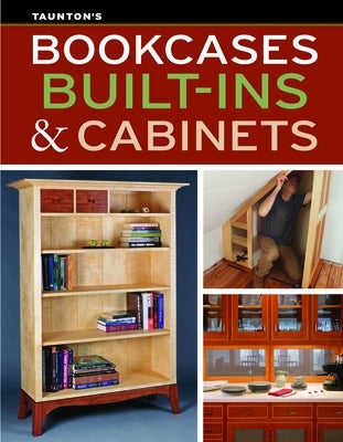 Bookcases, Built-Ins & Cabinets Paperback Taunton Press