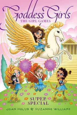 The Girl Games: Super Special by Holub, Joan