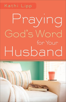 Praying God's Word for Your Husband Paperback Fleming H. Revell Company