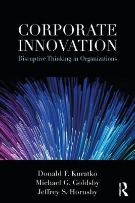 Corporate Innovation: Disruptive Thinking in Organizations Paperback Routledge