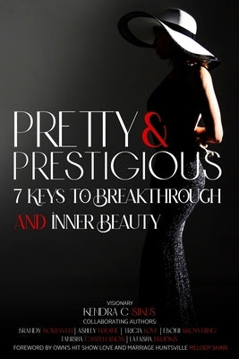 Pretty and Prestigious: 7 Keys To Breakthrough and Inner Beauty Paperback B&bpublishing