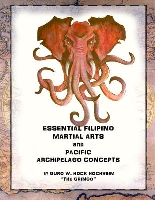 Essential Filipino Martial Arts by Hochheim, Hock