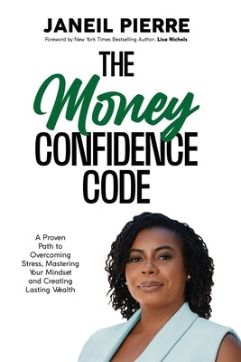 The Money CONFIDENCE CODE by Pierre, Janeil
