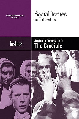 Justice in Arthur Miller's the Crucible Paperback Greenhaven Publishing