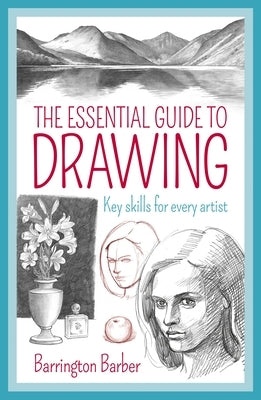 The Essential Guide to Drawing: Key Skills for Every Artist Paperback Arcturus Publishing