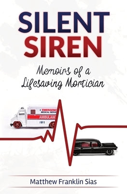 Silent Siren: Memoirs of a LifeSaving Mortician Paperback Vulpine Press