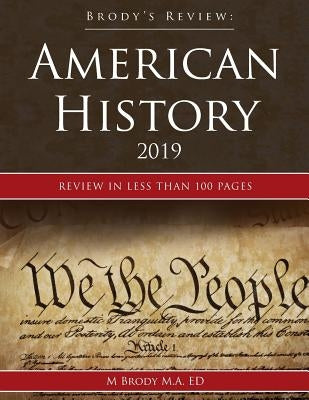 Brody's Review: American History 2019: Review in less than 100 pages Paperback Limudai Chol Publications