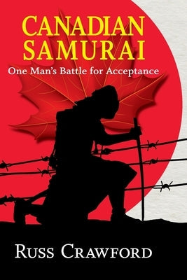 Canadian Samurai: One Man's Battle for Acceptance Paperback Agrinomics I.T. Consulting Ltd.