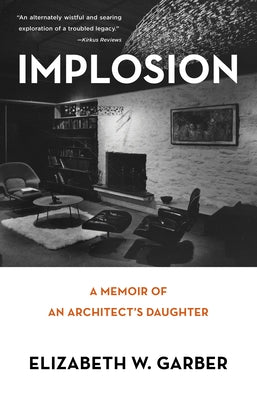 Implosion: Memoir of an Architect's Daughter Paperback She Writes Press