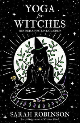 Yoga for Witches (Illustrated Edition): Revised, Updated, Expanded Paperback Womancraft Publishing