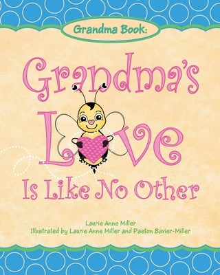 Grandma's Love Is Like No Other Paperback Clay Bridges Press